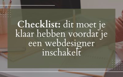 Checklist: dit moet je klaar hebben voordat je een webdesigner inschakelt